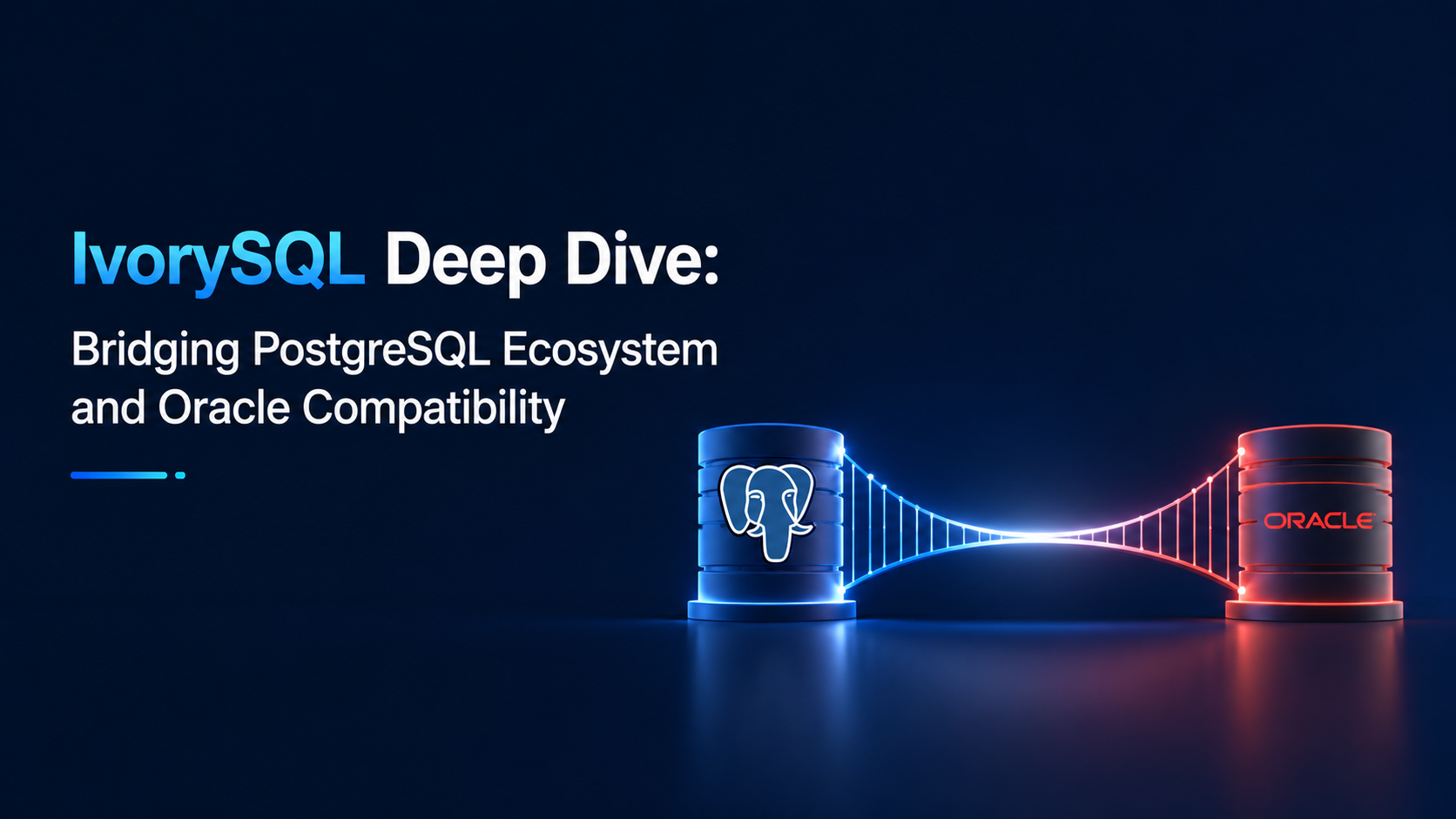 IvorySQL 深度解析:融合 PostgreSQL 生态与 Oracle 兼容性的革新之路