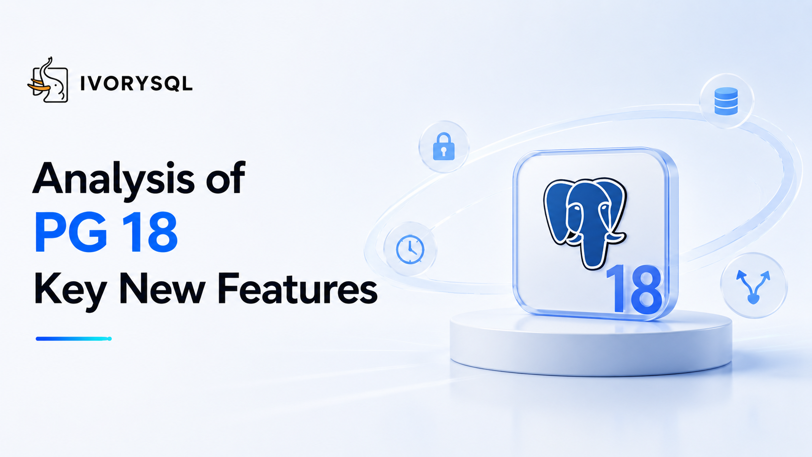 聚焦六大功能:PostgreSQL 18 新特性深度解析